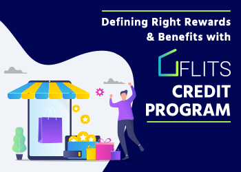 Flits credit program: One stop solution to reward customers in various ways